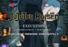 JUJUTSU KAISEN: Execution – Neuer Trailer